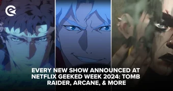 Every New Show Announced at Netflix Geeked Week 2024 Tomb Raider Arcane More